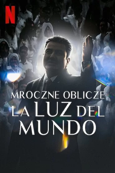 La Luz del Mundo: Bir Kilisenin Karanlık Yüzü